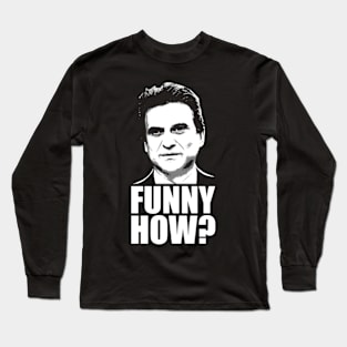 Funny How Goodfellas Joe Pesci Long Sleeve T-Shirt